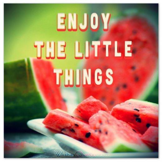 Summer messages sayings quotes - Enjoy The Little Things